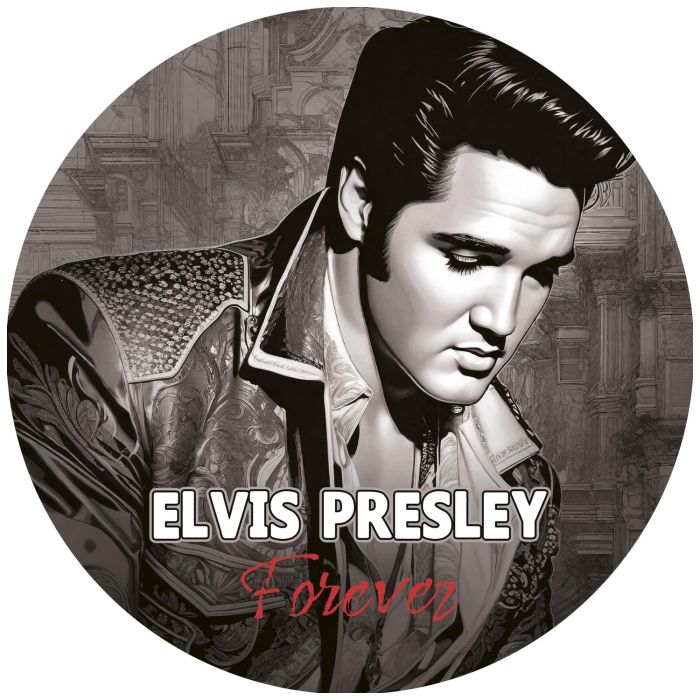 ELVIS PRESLEY - FOREVER (PICTURE DISC)