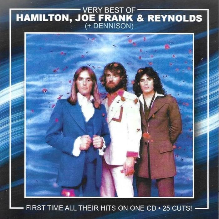 HAMILTON,JOE FRANK & REYNOLDS - VERY BEST OF ALL THEIR HITS
