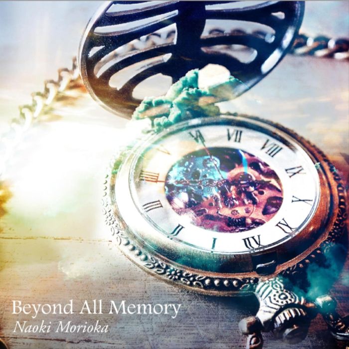 NAOKI MORIOKA - BEYOND ALL MEMORY
