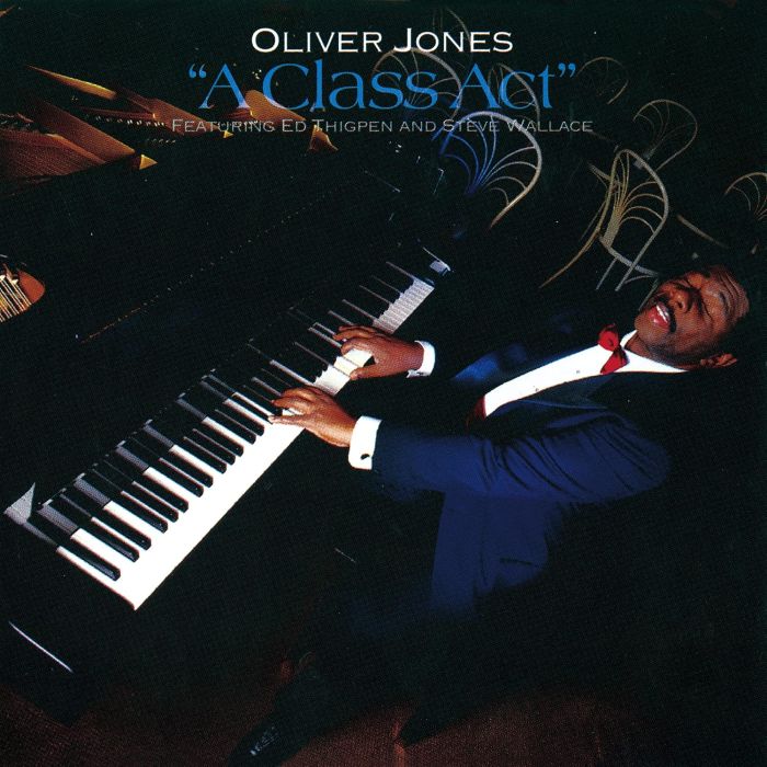 OLIVER JONES FEATURING ED THIGPEN & STEVE WALLACE - A CLASS ACT