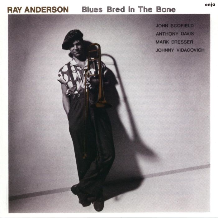 Ray Anderson - Blues Bred In The Bone