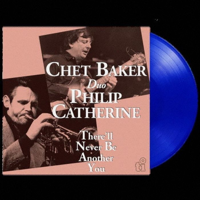 BAKER,CHET & PHILIP CATHER - THERE`LL NEVER BE ANOTHER YOU