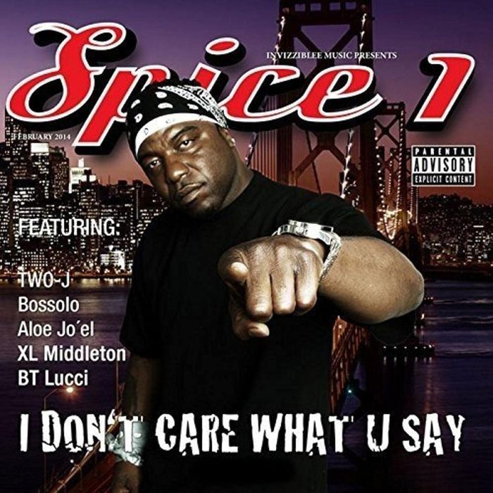 SPICE 1 - I DON'T CARE WHAT U SAY