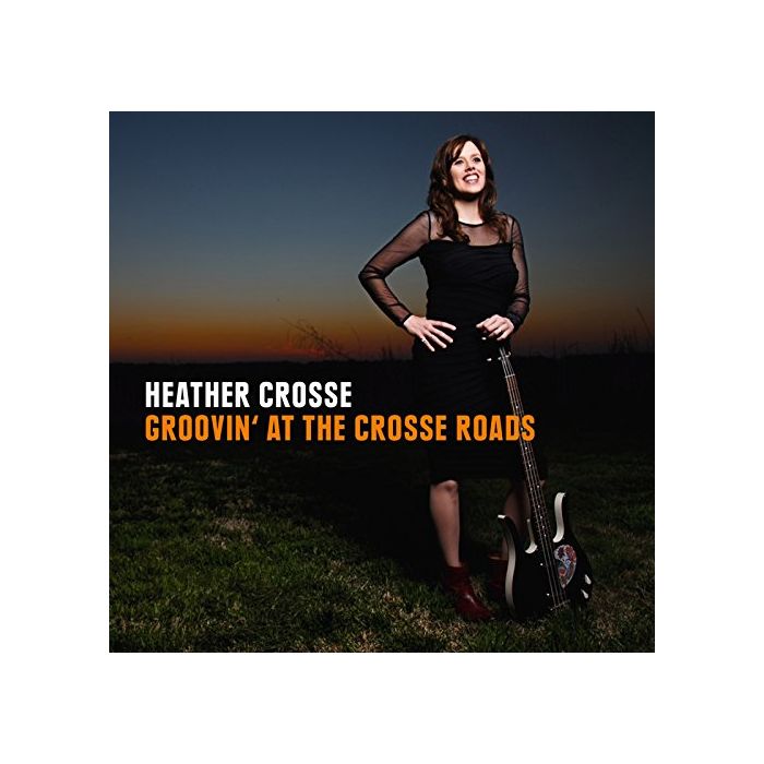 HEATHER CROSSE - GROOVIN AT THE CROSSE ROADS