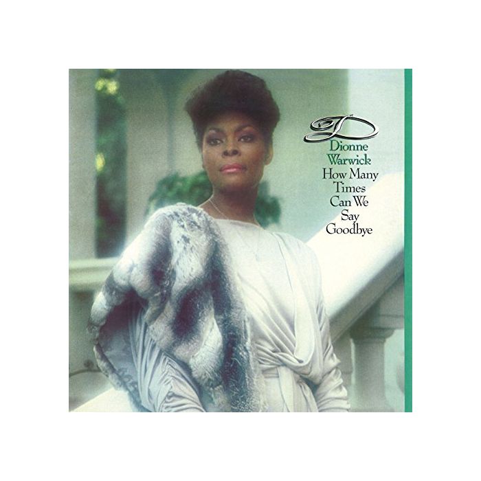 DIONNE WARWICK - HOW MANY TIMES CAN WE SAY GOODBYE (BONUS TRACK)
