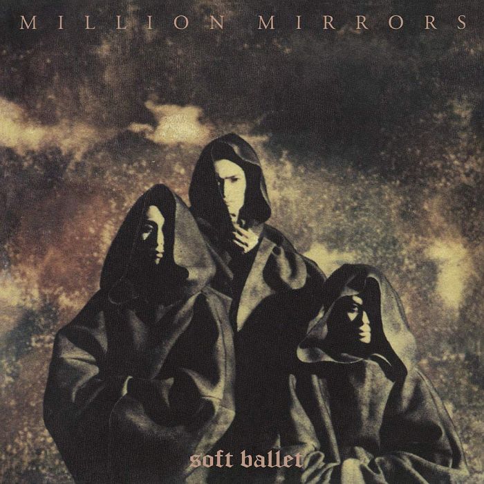 SOFT BALLET - MILLION MIRRORS