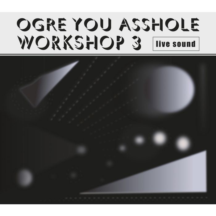 OGRE YOU ASSHOLE - WORKSHOP 3 (LIMITED)
