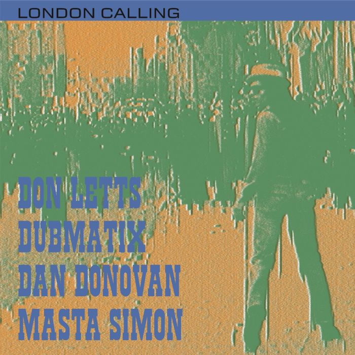 Don Letts feat. Dan Donovan/Dubmatix/Masta Simon - London Calling