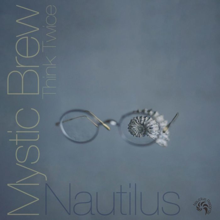 NAUTILUS - MYSTIC BREW/THINK TWICE