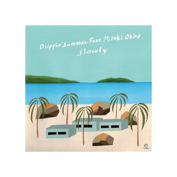SLOWLY - DRIPPIN' SUMMER FEAT. MIZUKI OHIRA