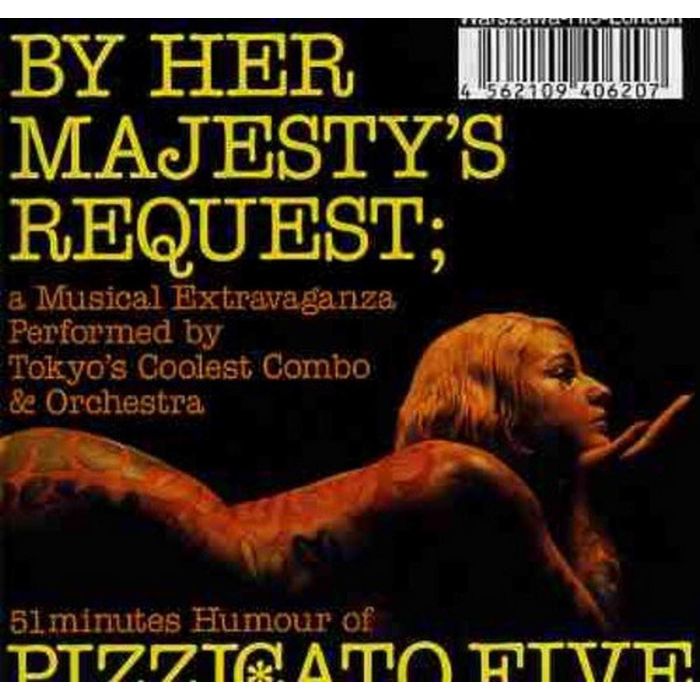 PIZZICATO FIVE - BY HER MAJESTY'S REQUEST