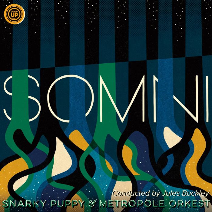 SNARKY PUPPY & METROPOLE O - SOMNI