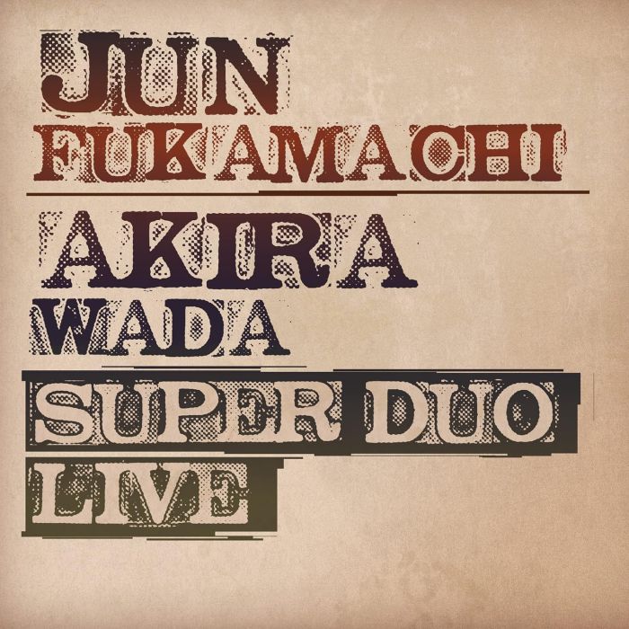 FUKAMACHI,JUN & WADA AKIRA - SUPER DUO LIVE