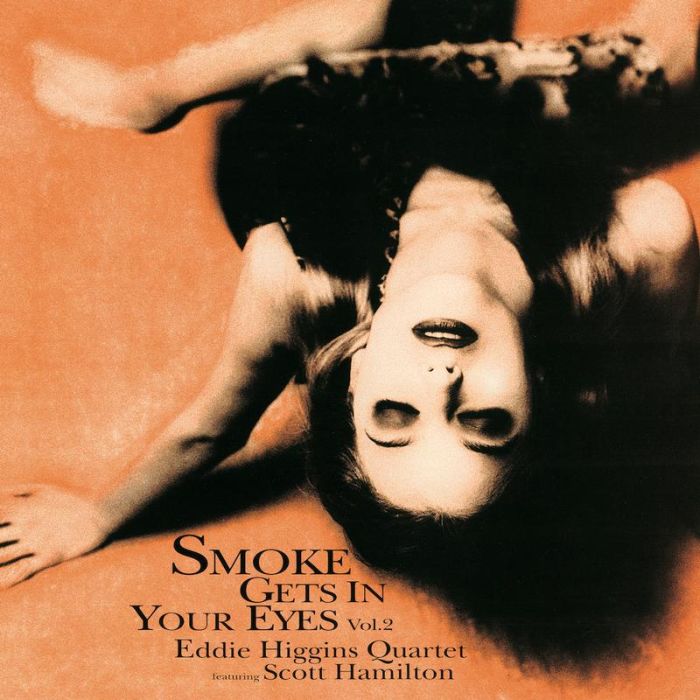 Eddie Higgins Quartet featuring Scott Hamilton - Smoke Gets In Your Eyes Vol. 2