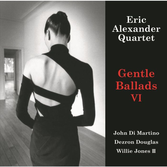 Eric Alexander Quartet - Gentle Ballads VI