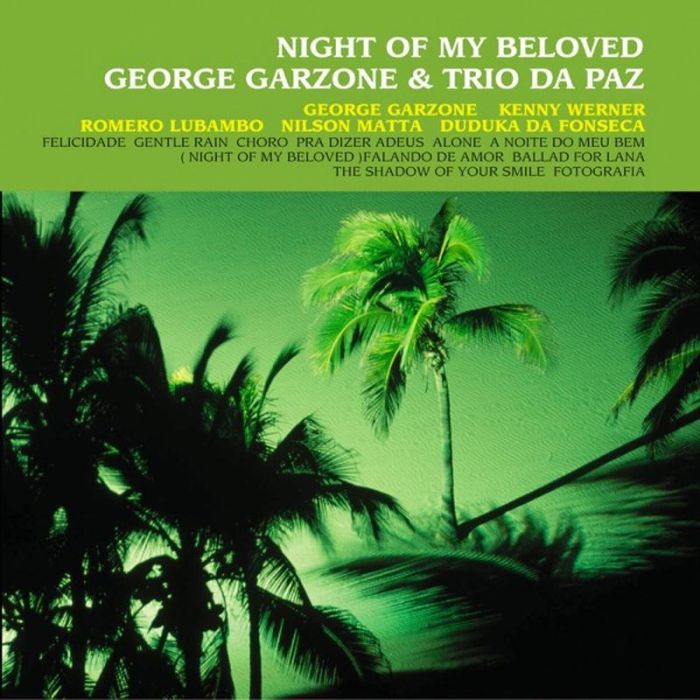 George Garzone & Trio Da Paz - Night Of My Beloved