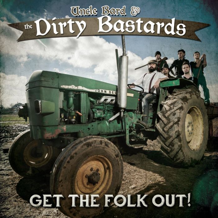 UNCLE BARD & THE DIRTY BASTARDS - GET THE FOLK OUT