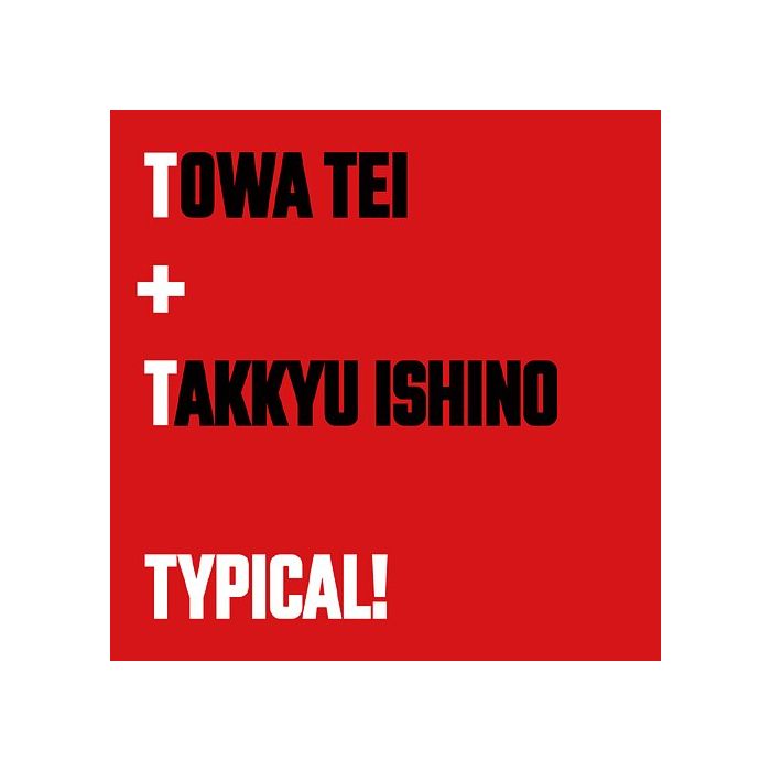 TOWA FEAT. TAKKYU ISHINO TEI - TYPICAL!