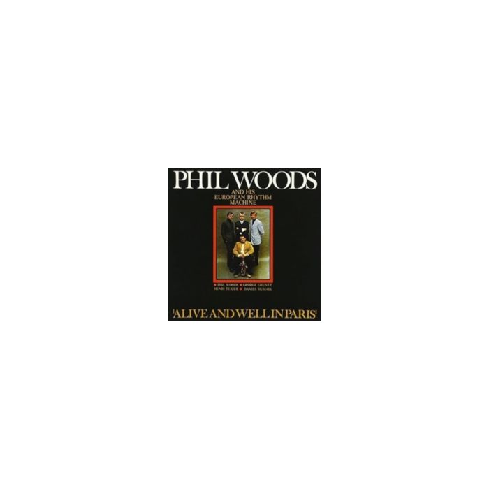 WOODS,PHIL & HIS EUROPEAN RHYTHM MACHINE - ALIVE AND WELL IN PARIS (SHM)