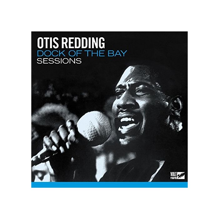 OTIS REDDING - DOCK OF THE BAY SESSIONS