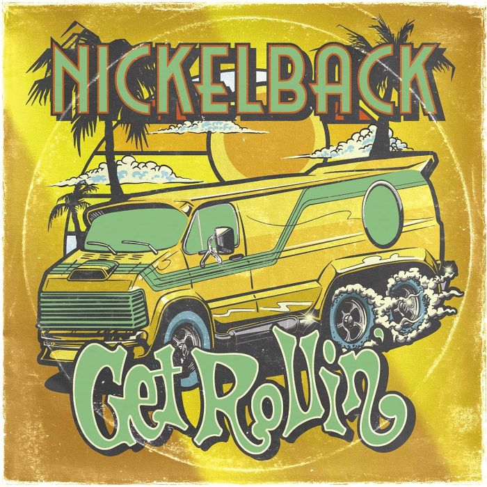NICKELBACK - GET ROLLING
