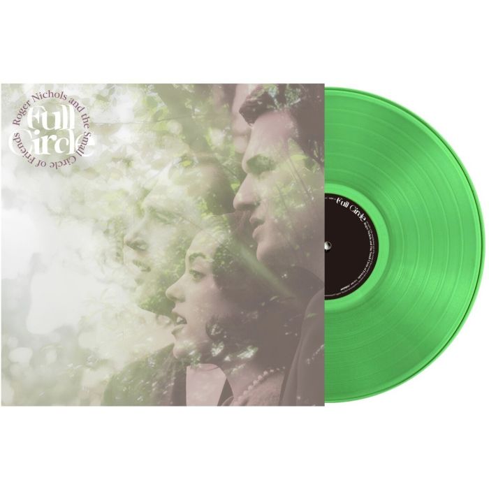 NICHOLS,ROGER & THE SMALL CIRCLE OF FRIENDS - FULL CIRCLE (CLEAR GREEN VINYL)