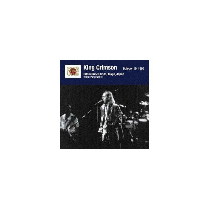 KING CRIMSON - TOKYO SHOW #5 OCTOBER 10, 1995 HITOMI MEMORIAL HALL