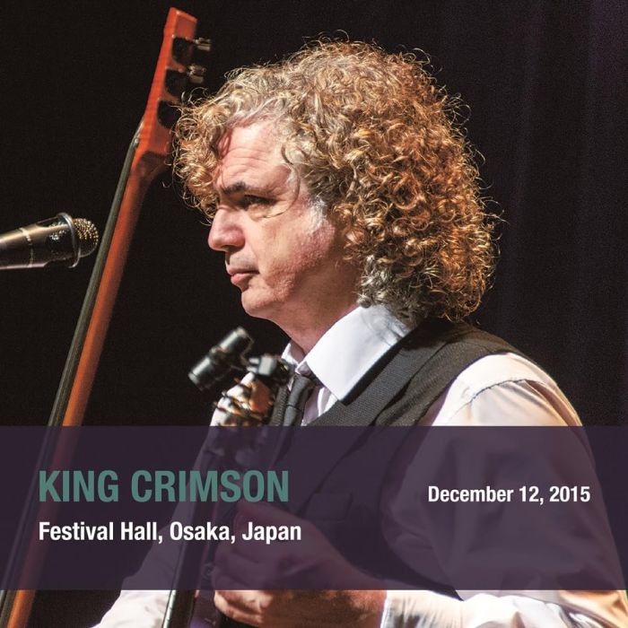KING CRIMSON - DECEMBER 12, 2015 FESTIVAL HALL, OSAKA JAPAN