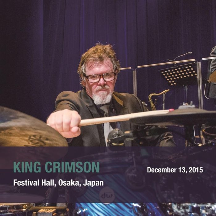 KING CRIMSON - DECEMBER 13, 2015 FESTIVAL HALL, OSAKA JAPAN