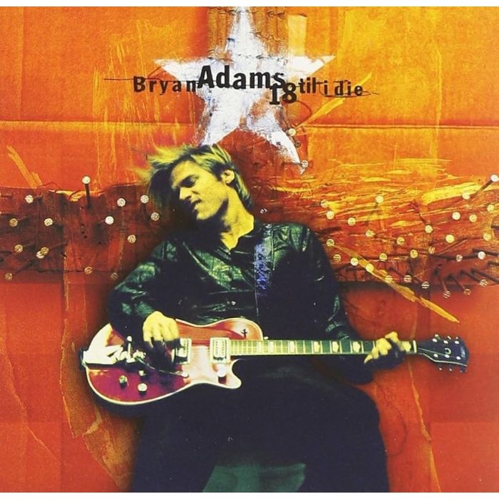 BRYAN ADAMS - 18 TIL I DIE