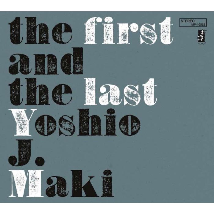 YOSHIO J. MAKI - FIRST & THE LAST