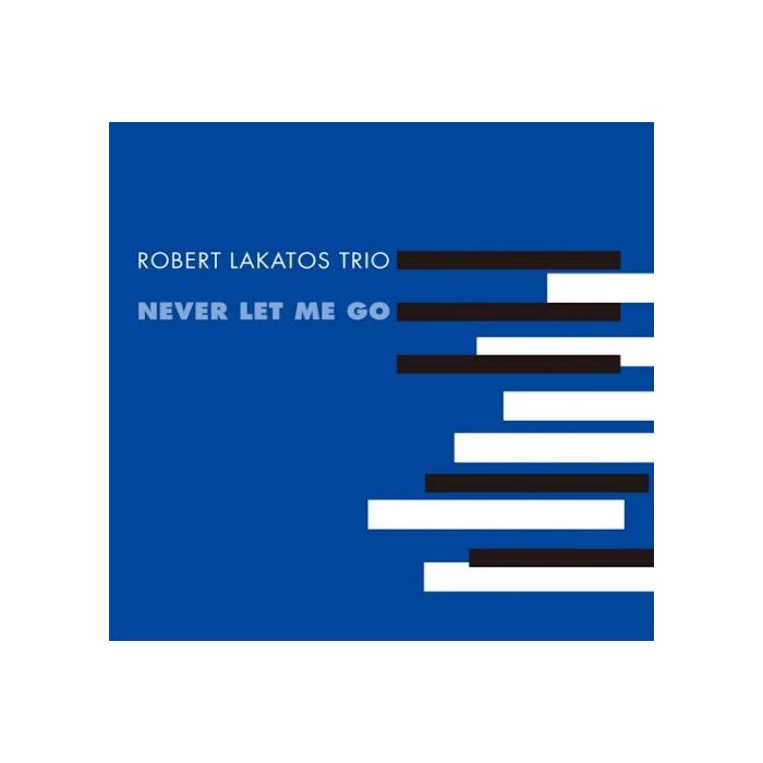 ROBERT TRIO LAKATOS - NEVER LET ME GO