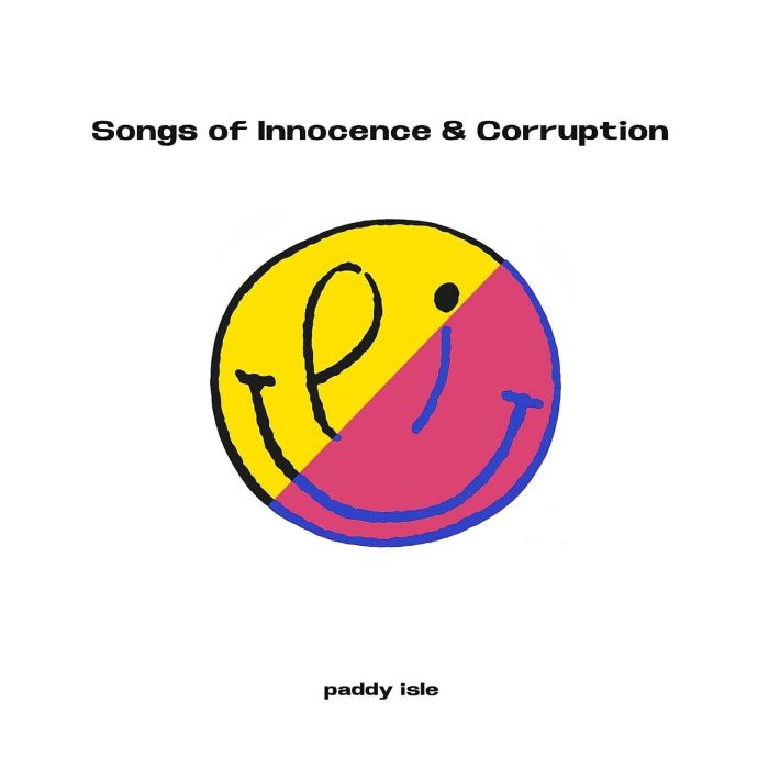 PADDY ISLE - SONGS OF INNOCENCE & CORRUPTION