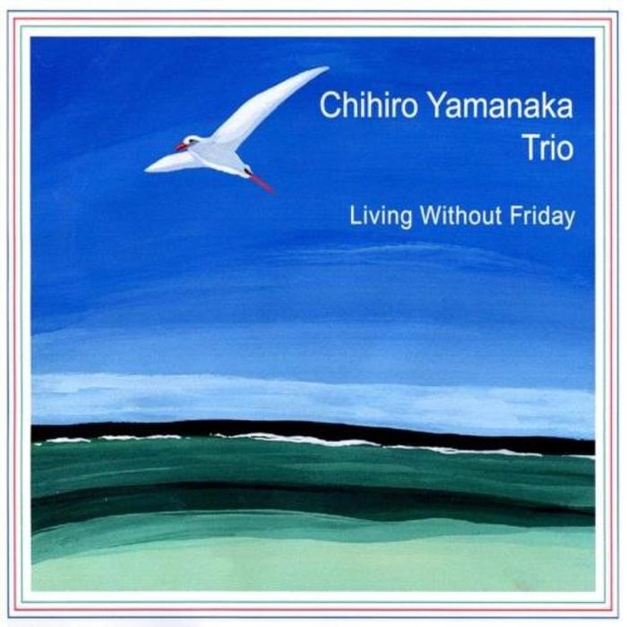 CHHIRO TRIO YAMANAKA - LIVING WITHOUT FRIDAY (180G)