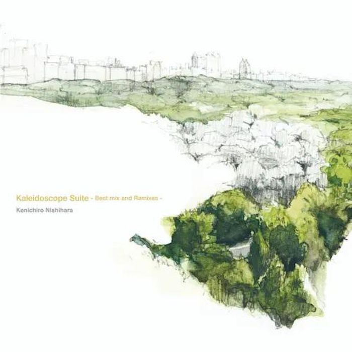 NISHIHARA KENICHIRO - KALEIDOSCOPE SUITE: BEST MIX & REMIXES