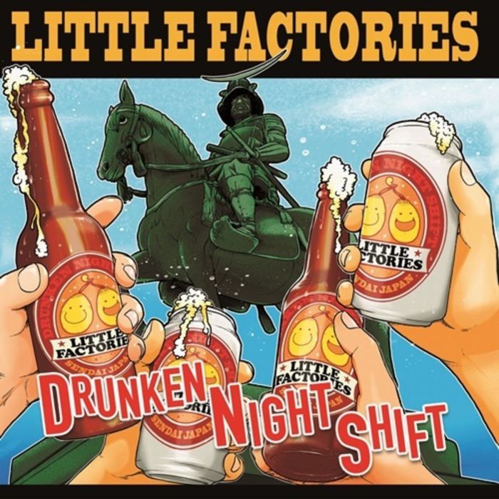 LITTLE FACTORIES - DRUNKEN NIGHT SHIFT