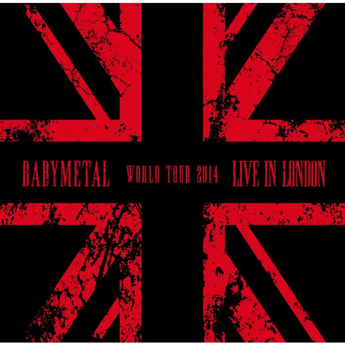 BABYMETAL - LIVE IN LONDON: BABYMETAL WORLD TOUR 2014