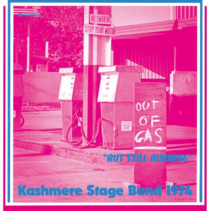 KASHMERE STAGE BAND - OUT OF GAS BUT STILL BURNING