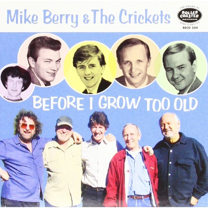 BERRY,MIKE & CRICKETS - BEFORE I GROW TOO OLD