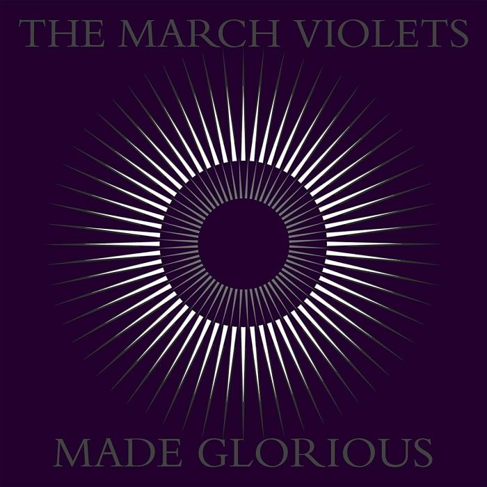 MARCH VIOLETS - MADE GLORIOUS