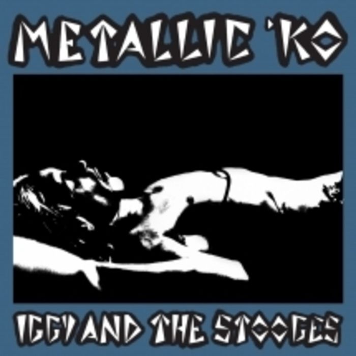 IGGY & THE STOOGES - METALLIC K.O.