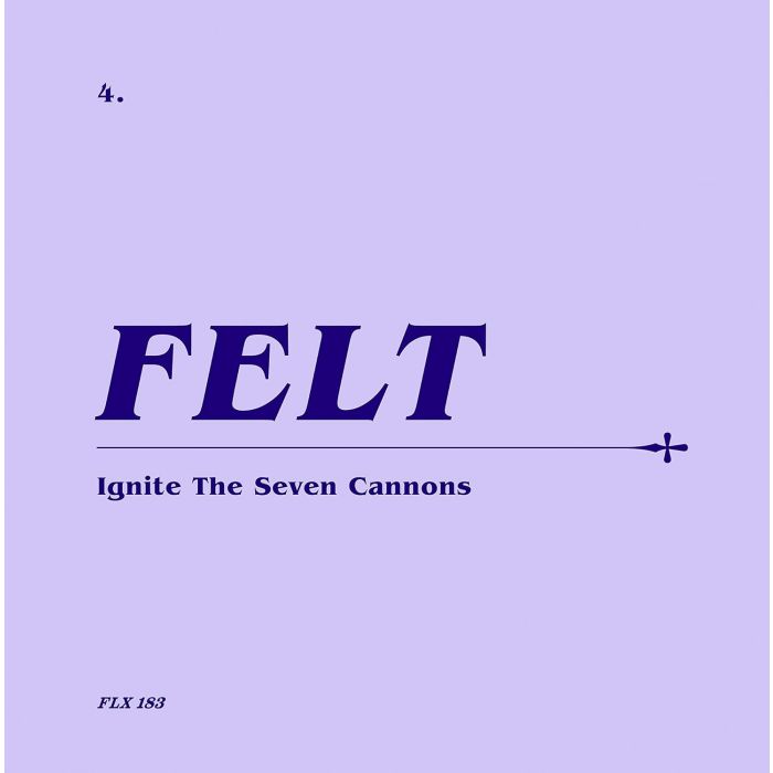 FELT - IGNITE THE SEVEN CANNONS (REMASTERED/7INCH)