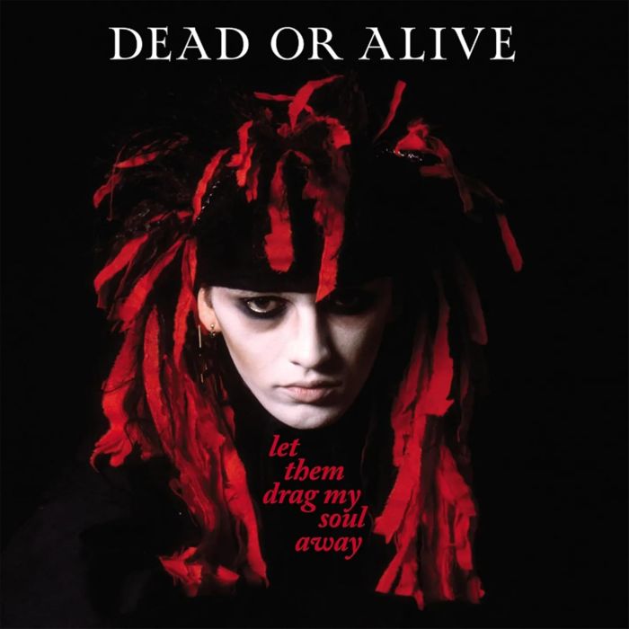 DEAD OR ALIVE - LET THEM DRAG MY SOUL AWAY (RED & BLACK SPLATTER VINYL EDITION)