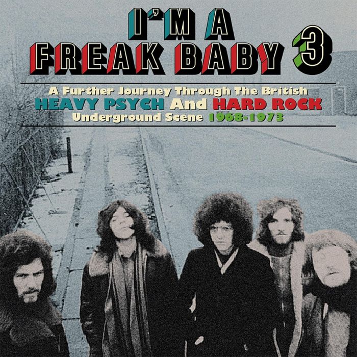 VARIOUS ARTISTS - I'M A FREAK BABY 3: FURTHER JOURNEY THROUGH BRITISH HEAVY PSYCH&R