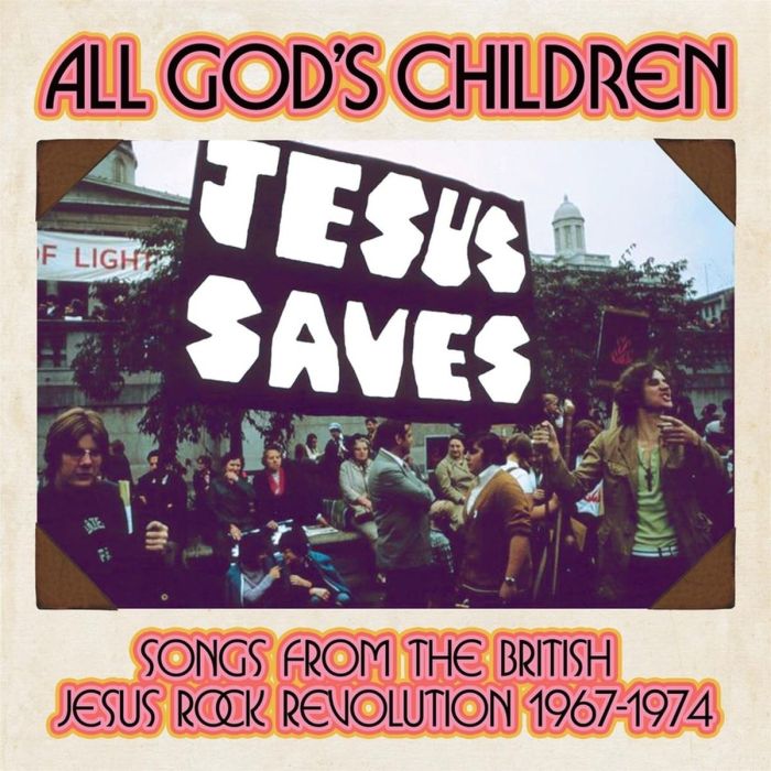 VARIOUS ARTISTS - ALL GOD'S CHILDREN - SONGS FROM THE BRITISH JESUS ROCK REVOLUTION