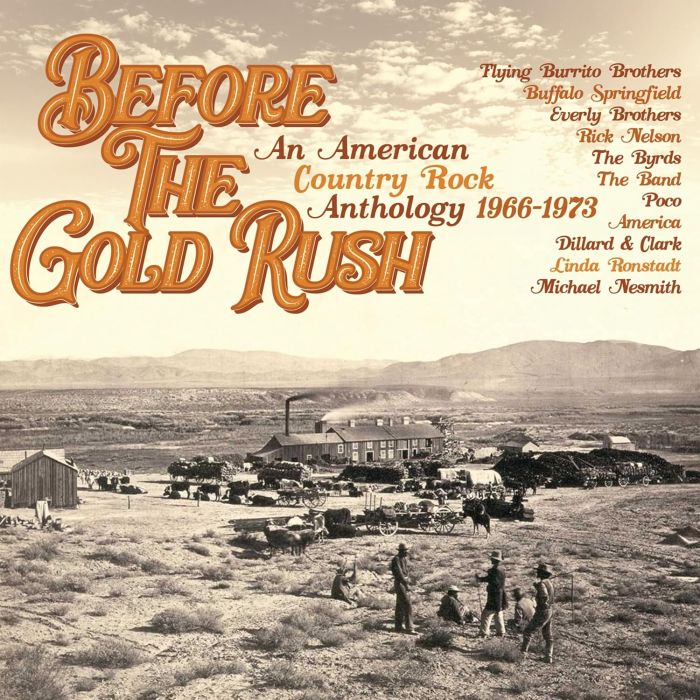 VARIOUS ARTISTS - BEFORE THE GOLD RUSH AN AMERICAN COUNTRY ROCK ANTHOLOGY 1966-1973