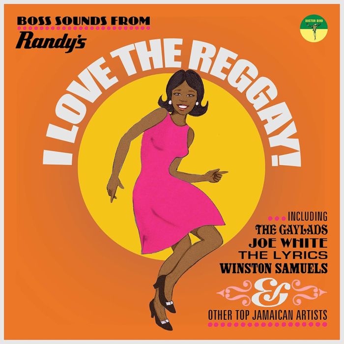 VARIOUS ARTISTS - I LOVE THE REGGAY! BOSS SOUNDS FROM RANDY'S RECORDS