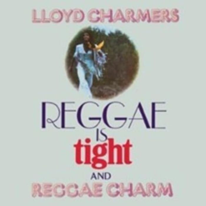 LLOYD CHARMERS - REGGAE IS TIGHT & REGGAE CHARM