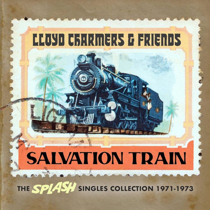 VARIOUS ARTISTS - LLOYD CHARMERS & FRIENDS - SALVATION TRAIN - THE SPLASH SINGLES C