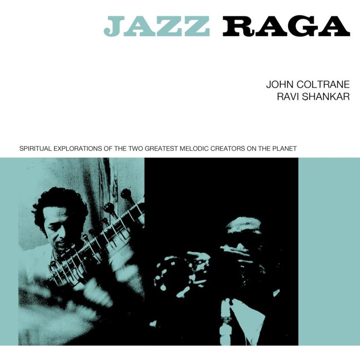 COLTRANE,JOHN / RAVI SHANKAR - JAZZ RAGA SPIRITUAL EXPLORATION OF THE TWO GREATEST MELODIC CREAT